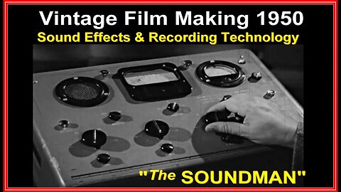 Vintage Film making, SOUND production, recording, editing, 1950's technology for movies, Aaron Stell