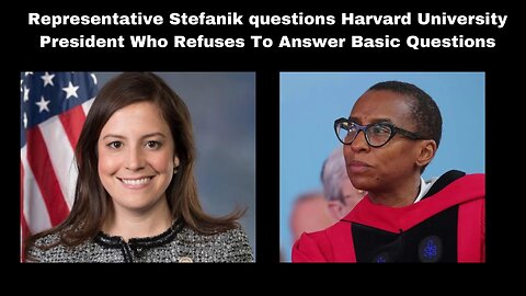 Representative Stefanik questions Harvard University President who declines to respond