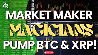 Market Maker Magicians PUMP BTC & XRP!