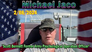 Michael Jaco Update Today Feb 8: "Scott Bennett Former Army Psychological Operation Officer"