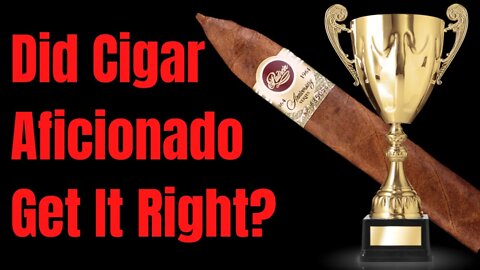 Did Cigar Aficionado Award the right Cigar?
