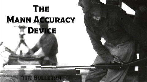 The Bullet:In - The Mann Accuracy Device