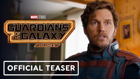 Guardians of the Galaxy Vol. 3 - Official Teaser Trailer