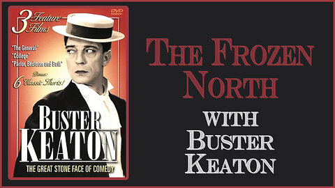 The Frozen North with Buster Keaton - Full Movie High Definition