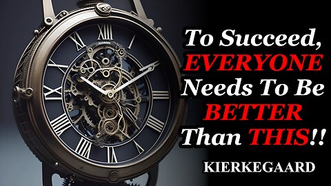 How to Level Up In Life: Be Better Than You Were! | Kierkegaard