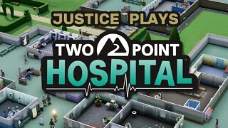 Two Point Hospital - Part 1 (Justice Plays 2020)