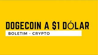 Dogecoin a $1 Dolár?- BOLETIM CRYPTO