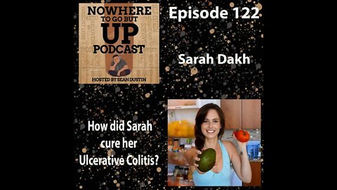 #122 How did Sarah Dakh cure her Ulcerative Colitis??