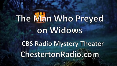 The Man Who Preyed on Widows - CBS Radio Mystery Theater