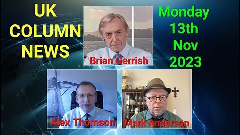 UK Column News - Monday 13th November 2023.