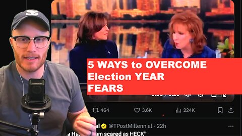 Conquer Election Year Fears: 5 Reasons to Rise Above