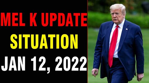 MEL K UPDATE SITUATION CURRENT EXCLUSIVE UPDATE TODAY'S JANUARY 13, 2022