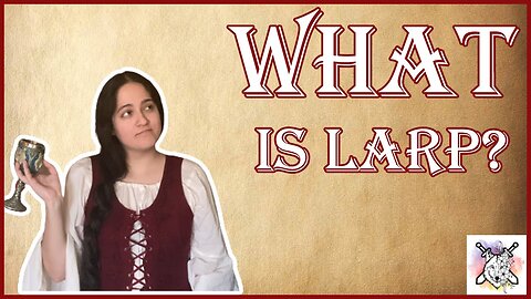 What Is LARP?