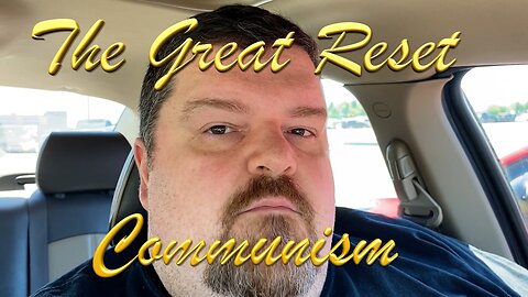 The Great Reset Is Communism