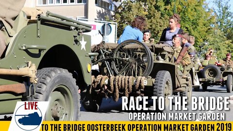 Race To the Bridge Operation Market Garden 75th Anniversary Livestream