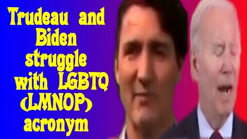 Trudeau and Biden struggle with the LGBTQ acronym