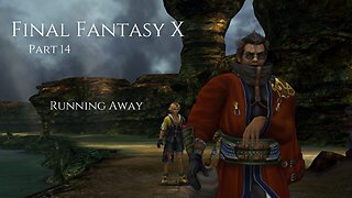 Final Fantasy X Part 14 - Running Away