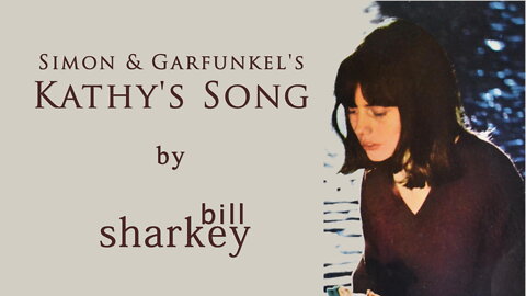 Kathy's Song - Simon & Garfunkel (cover-live by Bill Sharkey)