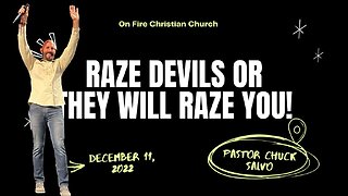 Raze Devils or They will Raze You! | On Fire Christian Church