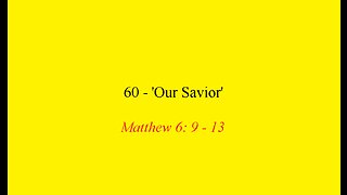60 - 'Our Savior'