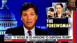 Tucker Carlson Tonight: The Forewoman believes so New 2/22/23