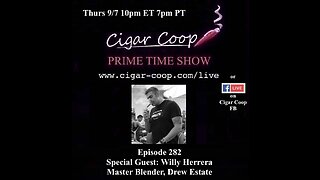 Prime Time Episode 282: Willy Herrera, Drew Estate