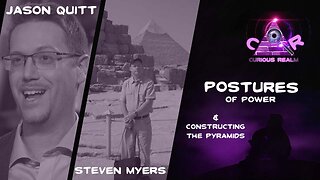 CR Ep 114: Postures of Power w Jason Quitt and Building the Pyramids w Steven Myers