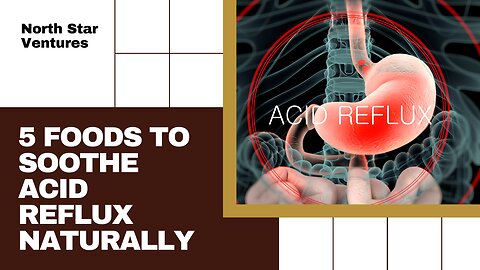 5 Foods to Soothe Acid Reflux Naturally