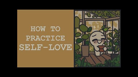 "How To Practice Self Love" / Love Your Self