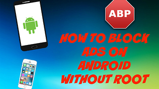 How to Block Ads on Android and iPhone without Root or Jailbreak 2016!