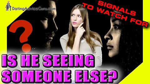 Is He Seeing Someone Else? Signs You Need To Watch For!