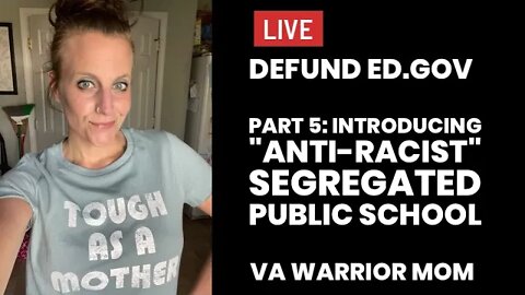 Defund Ed.gov Part 5: introducing "Anti-Racist" Segregated Public School