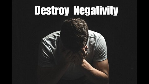 Destroy Negativity That Destroys You | Highly Recommended