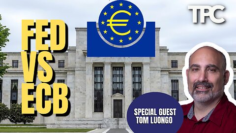Federal Reserve VS European Central Bank | Tom Luongo (TPC #1,149)