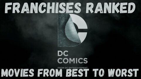 Franchises Ranked: DC Comics Movies From Best To Worst