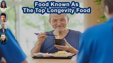 The Food Known As The Top Longevity Food