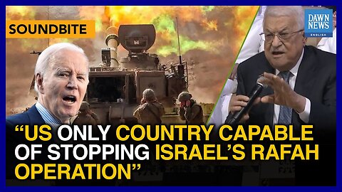 Palestinian President Says US 'Only Country Capable' Of Stopping Israel's Rafah Operation