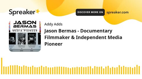 Jason Bermas - Documentary Filmmaker & Independent Media Pioneer