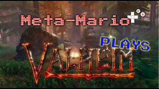 Meta-Mario Plays Valheim!! Live stream episode 5