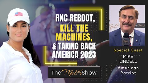 Mel K & Mike Lindell | RNC Reboot, Kill the Machines & Taking Back America 2023 | 12-20-22
