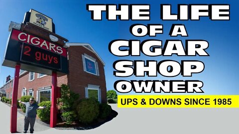 The Life of a Cigar Shop Owner