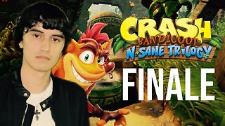 This Game Is Going To Kill Me FINALE (Crash Bandicoot N. Sane Trilogy)
