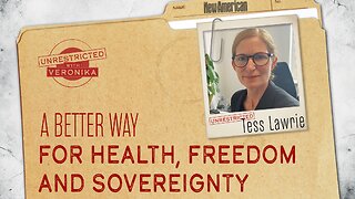 Unrestricted | Dr. Tess Lawrie: Unveiling the Better Way for Health, Freedom and Sovereignty
