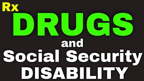 Prescription Drugs, the Judge, and Winning Social Security Disability