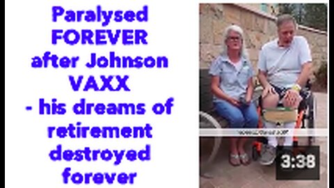Paralysed FOREVER after Johnson vaxx - his dreams of retirement destroyed forever