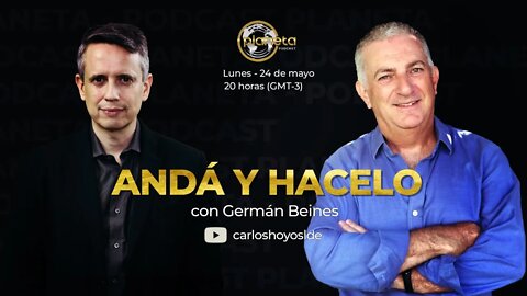 Podcast Planeta LIVE con Germán Beines - Andá y Hacelo