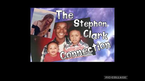 The Stephon Clark Connection