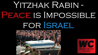 Yitzhak Rabin - Peace is Impossible for Israel