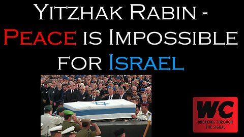 Yitzhak Rabin - Peace is Impossible for Israel