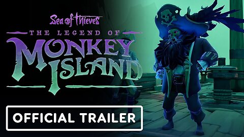Sea of Thieves: The Legend of Monkey Island - The Quest for Guybrush - Official Launch Trailer